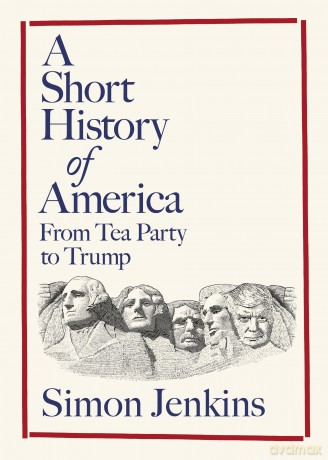 A Short History of America: From Tea Party to Trump - Simon Jenkins [KSIĄŻKA]