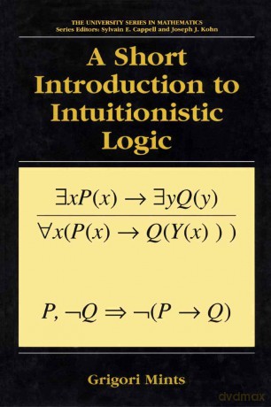 A Short Introduction to Intuitionistic Logic (University Series in Mathematics) - Grigori Mints [KSIĄŻKA]
