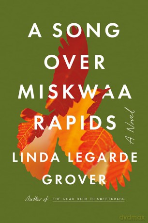 A Song Over Miskwaa Rapids: A Novel - Linda LeGarde Grover [KSIĄŻKA]