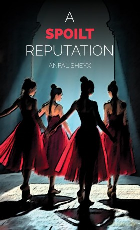 A Spoilt Reputation - Anfal Sheyx [KSIĄŻKA]