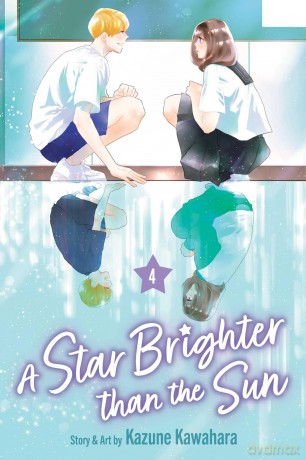 A Star Brighter than the Sun, Vol. 4: Volume 4 - Kazune Kawahara [KOMIKS]