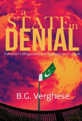 A State in Denial: Pakistan's Misguided and Dangerous Crusade - B G Verghese [KSIĄŻKA]