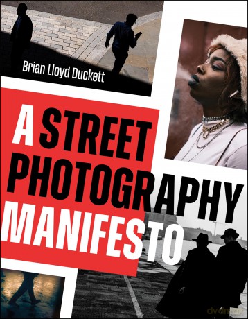 A Street Photography Manifesto - Brian Lloyd Duckett [KSIĄŻKA]