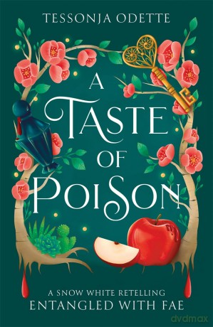 A Taste of Poison: A fae fantasy romance retelling of Snow White (Entangled with Fae) - Tessonja Odette [KSIĄŻKA]