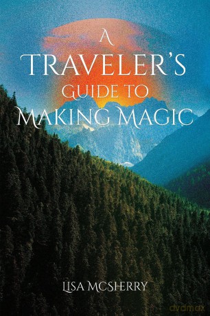 A Traveler's Guide to Making Magic - Lisa McSherry [KSIĄŻKA]