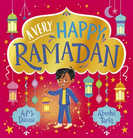 A Very Happy Ramadan: a super-shiny picture book that's the perfect gift for Ramadan - A. M. Dassu [KSIĄŻKA]