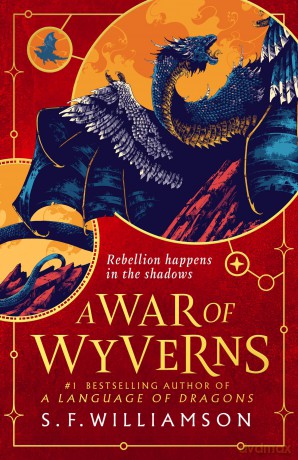 A WAR OF WYVERNS: The epic sequel to the #1 Sunday Times bestseller, new for 2026 - S. F. Williamson [KSIĄŻKA]