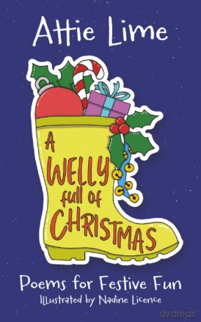 A Welly Full of Christmas: An Illustrated Children's Poetry Book Full of Christmas Spirit - Attie Lime [KSIĄŻKA]