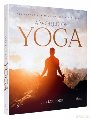 A World of Yoga: 700 Asanas for Mindfulness and Well-Being - Leo Lourdes [KSIĄŻKA]