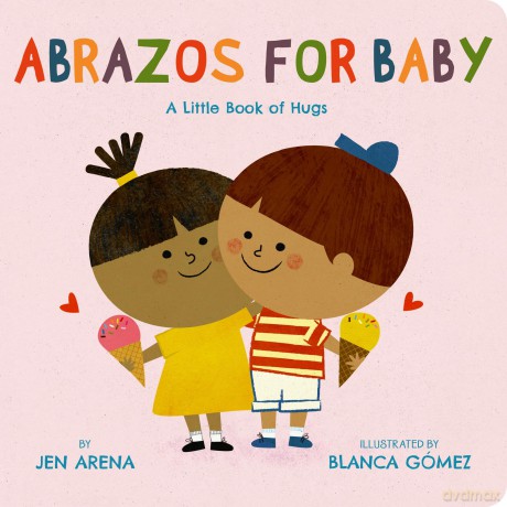 Abrazos for Baby: A Little Book of Hugs: 3 (Little Libros of Love) - Jen Arena [KSIĄŻKA]