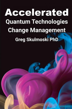 Accelerated Quantum Technologies Change Management - Gregory J. Skulmoski [KSIĄŻKA]