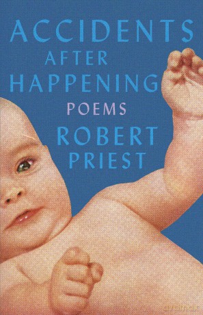 Accidents After Happening: Poems - Robert Priest [KSIĄŻKA]