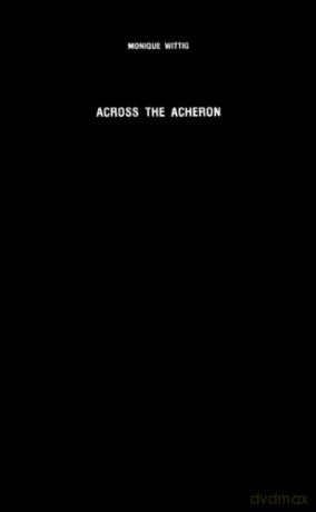 Across The Acheron - Monique Wittig [KSIĄŻKA]