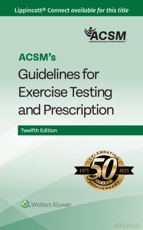 ACSM's Guidelines for Exercise Testing and Prescription (Lippincott Connect-ACSM) - Acsm [KSIĄŻKA]