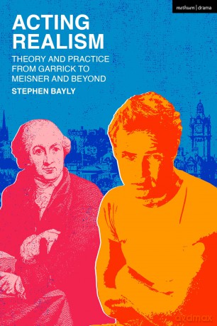 Acting Realism: Theory and Practice from Garrick to Meisner and Beyond - Stephen Bayly [KSIĄŻKA]