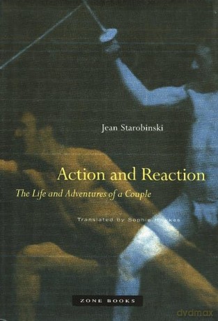 Action and Reaction: The Life and Adventures of a Couple - Jean Starobinski [KSIĄŻKA]