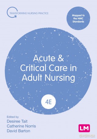 Acute and Critical Care in Adult Nursing (Transforming Nursing Practice Series) - Desiree Tait [KSIĄŻKA]