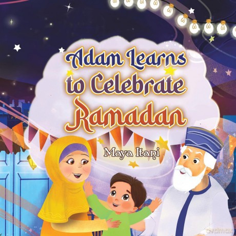 Adam Learns to Celebrate Ramadan - Maya Itani [KSIĄŻKA]