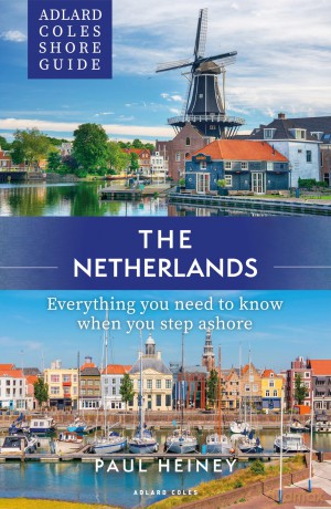 Adlard Coles Shore Guide: The Netherlands: Everything you need to know when you step ashore - Paul Heiney [KSIĄŻKA]