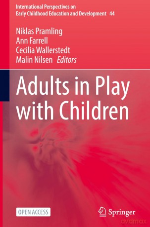 Adults in Play with Children: 44 (International Perspectives on Early Childhood Education and Development, 44) - Niklas Pramling [KSIĄŻKA]
