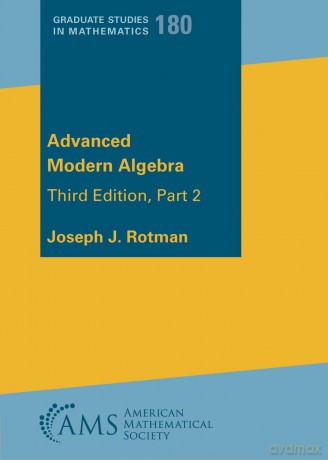 Advanced Modern Algebra: Part 2 (Graduate Studies in Mathematics) - Joseph J. Rotman [KSIĄŻKA]