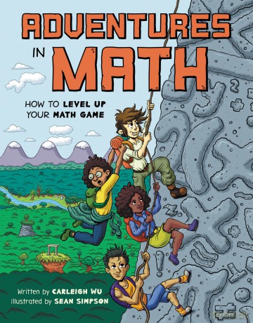 Adventures in Math: How to Level Up Your Math Game - Carleigh Wu [KSIĄŻKA]