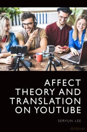 Affect Theory and Translation on Youtube - Seryun Lee [KSIĄŻKA]