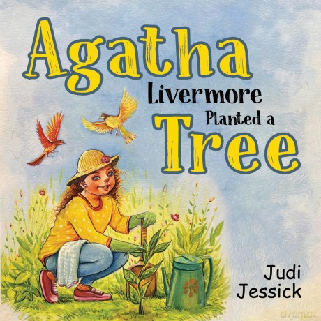 Agatha Livermore Planted a Tree - Judi Jessick [KSIĄŻKA]