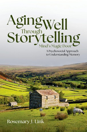 Aging Well Through Storytelling: Mind's Magic Door - Rosemary J. Link [KSIĄŻKA]