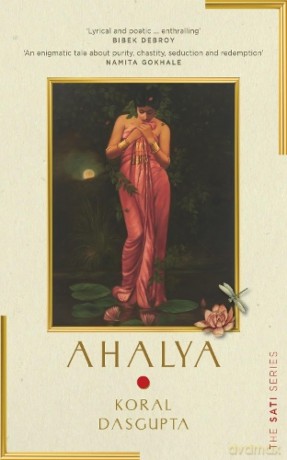 Ahalya: Sati Series I - Koral Dasgupta [KSIĄŻKA]