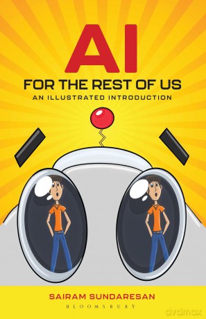 AI for the Rest of Us: An Illustrated Introduction - Sairam Sundaresan [KSIĄŻKA]
