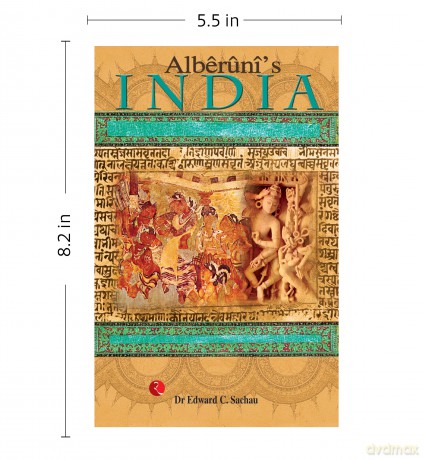 Alberuni's India: An Account of the Religion, Philosophy, Literature, Geography, Chronology, Astronomy, Customs, Laws and Astrology of India - Edward C Sachau [KSIĄŻKA]