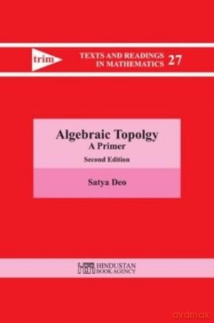 Algebraic Topology: A Primer (Texts and Readings in Mathematics) - Satya Deo [KSIĄŻKA]