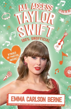 All Access Taylor Swift 100% Unofficial: Updated Edition - Emma Carlson Berne [KSIĄŻKA]