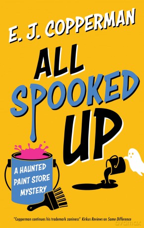All Spooked Up: 1 (A Haunted Paint Store Mystery) - E.J. Copperman [KSIĄŻKA]
