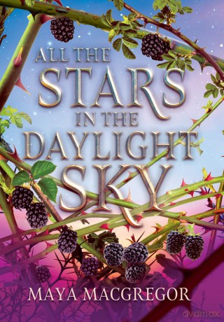 All the Stars in the Daylight Sky - Maya MacGregor [KSIĄŻKA]