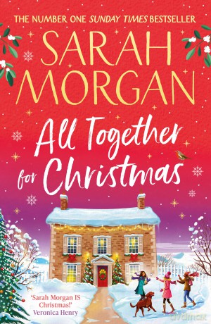 All Together for Christmas: Don't miss the brand-new uplifting and completely heart-warming cosy festive novel from the number one Sunday Times bestseller! - Sarah Morgan [KSIĄŻKA]