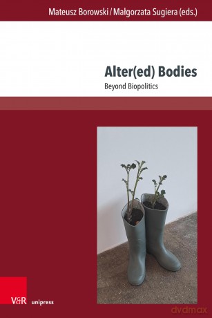 Alter(ed) Bodies: Beyond Biopolitics - Mateusz Chaberski [KSIĄŻKA]