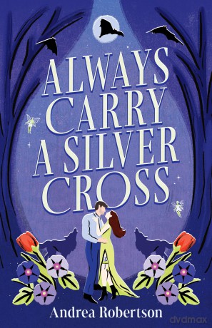 Always Carry a Silver Cross - Andrea Robertson [KSIĄŻKA]