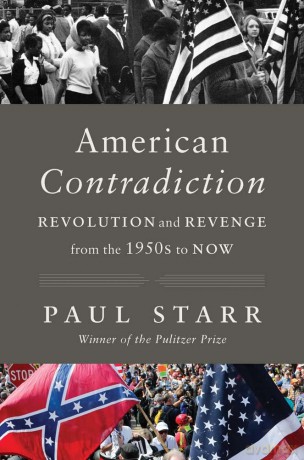 American Contradiction: Revolution and Revenge from the 1950s to Now - Paul Starr [KSIĄŻKA]