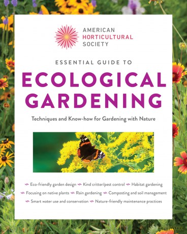 American Horticultural Society Essential Guide to Ecological Gardening: Techniques and Know-How for Gardening with Nature - American Horticultural Society [KSIĄŻKA]