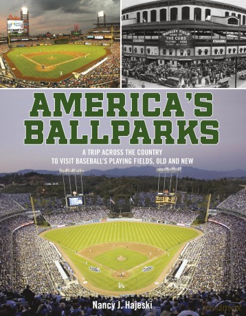 America's Ballparks: A Trip Across the Country to Visit Baseball's Playing Fields, Old and New - Nancy J. Hajeski [KSIĄŻKA]