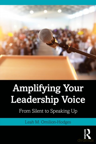 Amplifying Your Leadership Voice: From Silent to Speaking Up - Leah M. Omilion-Hodges [KSIĄŻKA]