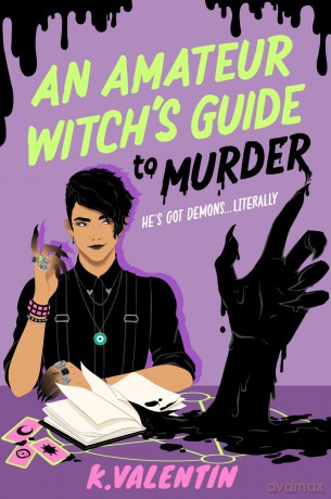 An Amateur Witch's Guide to Murder: A Novel - K. Valentin [KSIĄŻKA]