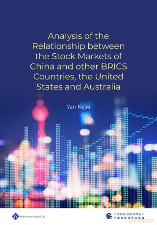 An Analysis of the Relationship between the Stock Markets of China and other BRICS Countries, the United States and Australia - Yan Kejia [KSIĄŻKA]
