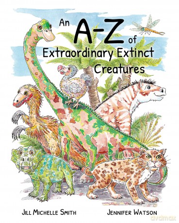 An A-Z of Extraordinary Extinct Creatures: Extraordinary Extinct - Jill Michelle Smith [KSIĄŻKA]