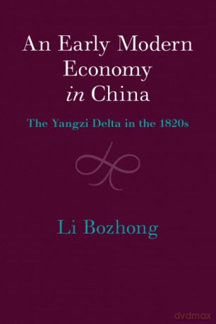 An Early Modern Economy in China: The Yangzi Delta in the 1820s (The Cambridge China Library) - Bozhong Li [KSIĄŻKA]