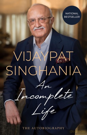 An Incomplete Life - Vijaypat Singhania [KSIĄŻKA]