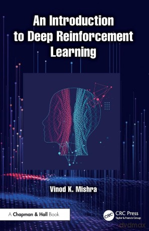 An Introduction to Deep Reinforcement Learning - Vinod K. Mishra [KSIĄŻKA]