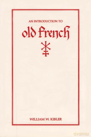 An Introduction to Old French: 3 (Introductions to Older Languages) - William W. Kibler [KSIĄŻKA]